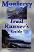 Monterey Trail Runner's Guide