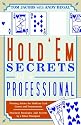 Hold 'Em Secrets of a Professional: Winning Advice for Hold'em Cash Games and Tournaments