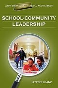 What Every Principal Should Know About School-Community Leadership (What Every Principal Should Know About Leadership)