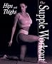 Hips and Thighs (Supple Workout Series)