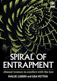 Spiral of Entrapment: Abused women in conflict with the law