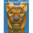 The Animal World of the Pharaohs by Patrick F. Houlihan