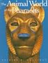 The Animal World of the Pharaohs