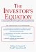 The Investor's Equation: Creating Wealth Through Undervalued Stocks by William M. Bowen, Frank P., III Ganucheau, Frank P. Ganucheau III, William M. Bowen IV