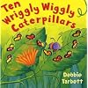 Ten Wriggly Wiggly Caterpillars