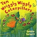Ten Wriggly Wiggly Caterpillars
