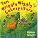 Ten Wriggly Wiggly Caterpillars