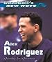 Alex Rodriguez:Gunning/Great (Baseball's New Wave) Alex Rodriguez:Gunning/Great (Baseball's New Wave)