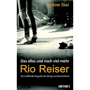 Das alles und noch viel mehr. Rio Reiser - Die inoffizielle Biografie des Königs von Deutschland