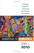 Marketing to Hispanics: A Strategic Approach to Assessing and Planning Your Initiative