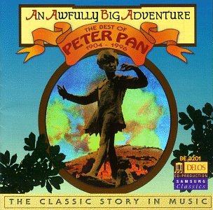 CD-Charts  Music : An Awfully Big Adventure: The Best of Peter Pan (1904-1996)