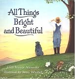 All Things Bright and Beautiful