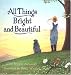 All Things Bright and Beautiful