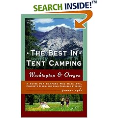 The Best in Tent Camping: Washington & Oregon : A Guide for Campers Who Hate Rvs, Concrete Slabs, and Loud Portable Stereos (The Best in Tent Camping)