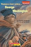 George Washington: Vamos a Leer Sobre/Lets read about