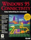 Windows 95 Connectivity: Easy Networking for Everybody