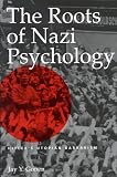 The Roots of Nazi Psychology: Hitler's Utopian Barbarism