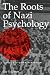 Book The Roots of Nazi Psychology: Hitler's Utopian Barbarism