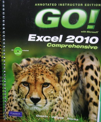 ANNOTATED INSTRUCTOR EDITION GO! with Microsoft EXCEL 2010 Comprehensive With CD-Rom by Gaskin (2011-01-01)