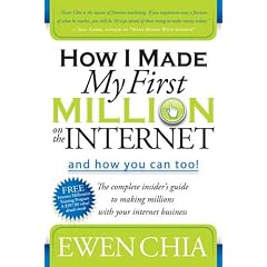 How I Made My First Million on the Internet and How You Can Too!: The Complete Insider's Guide to Making Millions with Your Internet Business