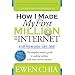How I Made My First Million on the Internet and How You Can Too!: The Complete Insider's Guide to Making Millions with Your Internet Business