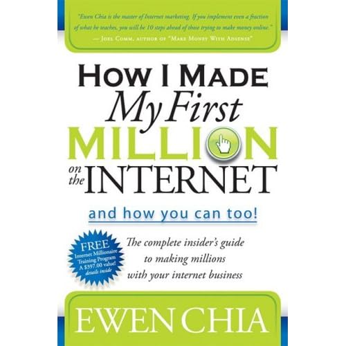How How I Made My First Million On The Internet And You Can Too! by Ewen Chia (hardcover)