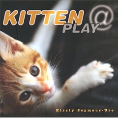 Kitten at Play: Kirsty Seymour-Ure