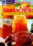 Einmachen - Konfit&uuml;ren, Gelees, Eingelegtes - Dr. Oetker