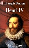 Henri IV, le roi libre