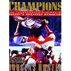 Click here to buy Champions: The Illustrated History of Hockey's Greatest Dynasties by  Douglas Hunter.