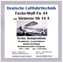 Focke-Wulf Fw 44 mit Flugmotor Siemens Sh 14 A: Technisches Kompendium auf CD: Handb&uuml;cher, Ersatzteillisten, Baubeschreibung, Betriebsvorschrift, Prospekte, Erscheinungsjahre 1937/ 1938