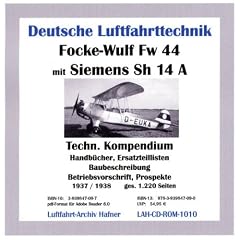 Focke-Wulf Fw 44 mit Flugmotor Siemens Sh 14 A: Technisches Kompendium auf CD: Handb�cher, Ersatzteillisten, Baubeschreibung, Betriebsvorschrift, Prospekte, Erscheinungsjahre 1937/ 1938