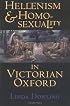 Hellenism and Homosexuality in Victorian Oxford