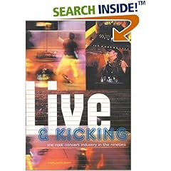 Live & Kicking: The Rock Concert Industry in the Nineties