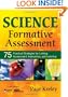 Science Formative Assessment: 75 Practical Strategies for Linking Assessment, Instruction, and Learning