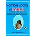 Nombres Para el Bebe = Names for Your Baby (Spanish Edition)