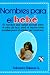 Nombres para el bebe / Names For Baby by G. Salvador Salazar
