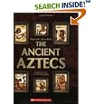 The Ancient Aztecs (People of the Ancient World) by Liz Sonneborn