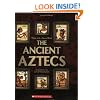 The Ancient Aztecs (People of the Ancient World)