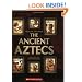 The Ancient Aztecs (People of the Ancient World)