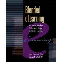 Blended Elearning: Integrating Knowledge, Performance, Support, and Online Learning