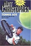 Tennis Ace: Steve must tell his father the truth... before it's too late! (Matt Christopher Sports Classics)