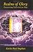 Realms of Glory: Encountering God in the Last Days