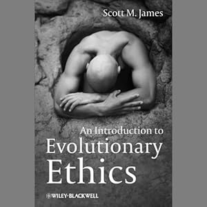 An Introduction to Evolutionary Ethics - Scott M. James