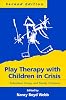 Play therapy with children in crisis : individual group, and family treatment by  Nancy Boyd Webb; 
