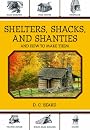 Shelters, Shacks, and Shanties: And How to Make Them (9781616081348)