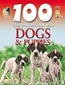 Dogs and Puppies (100 Things You Should Know About...)