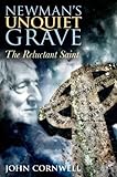 Newman's unquiet grave : the reluctant saint
