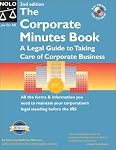 The Corporate Minutes Book: A Legal Guide to Taking Care of Corporate Business