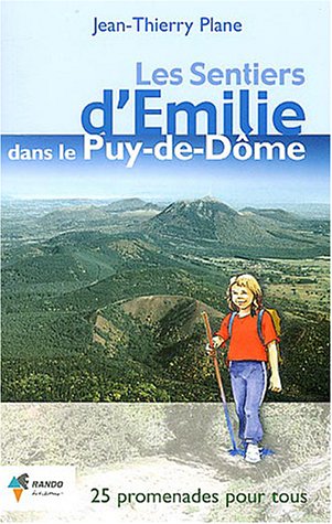 City Travel Guides Discounted  Used : Les sentiers d'Emilie dans le Puy-de-Dôme : 25 promenades très faciles
